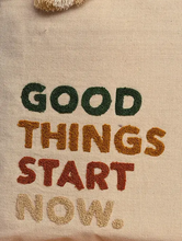 Load image into Gallery viewer, Kanyoga - Statement "GOOD THINGS START NOW' Embroidered Women's Stylish Tote Bag