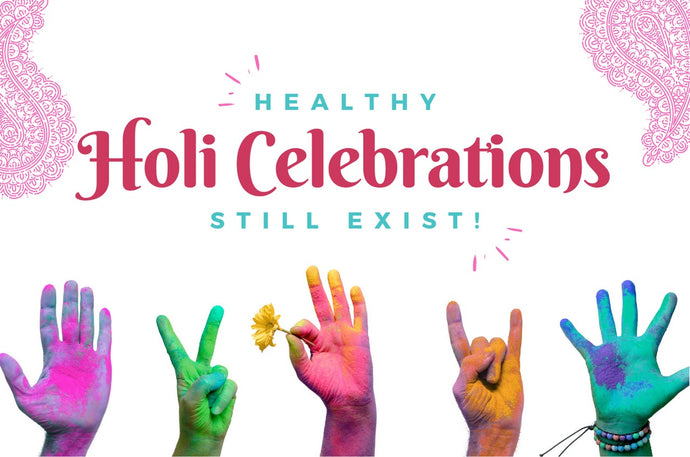 Healthy Holi Celebrations still exist?