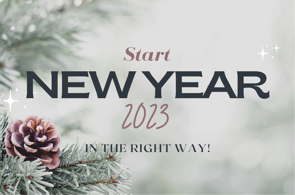 Start New Year 2023 in the right way!