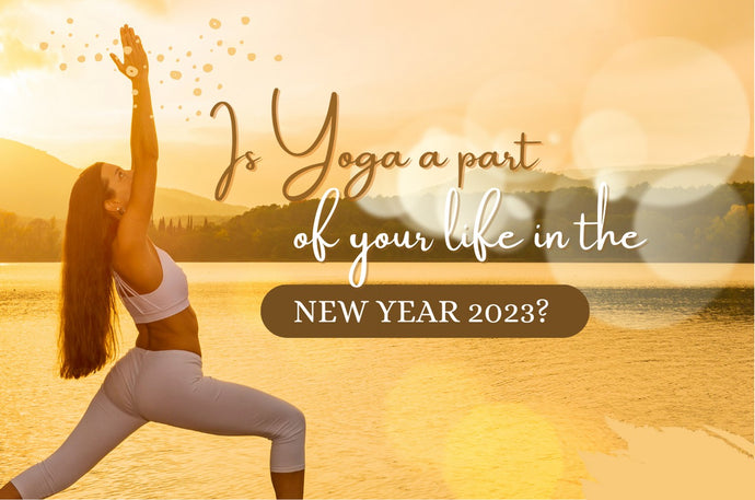 Is Yoga a part of your life in the New Year 2023?