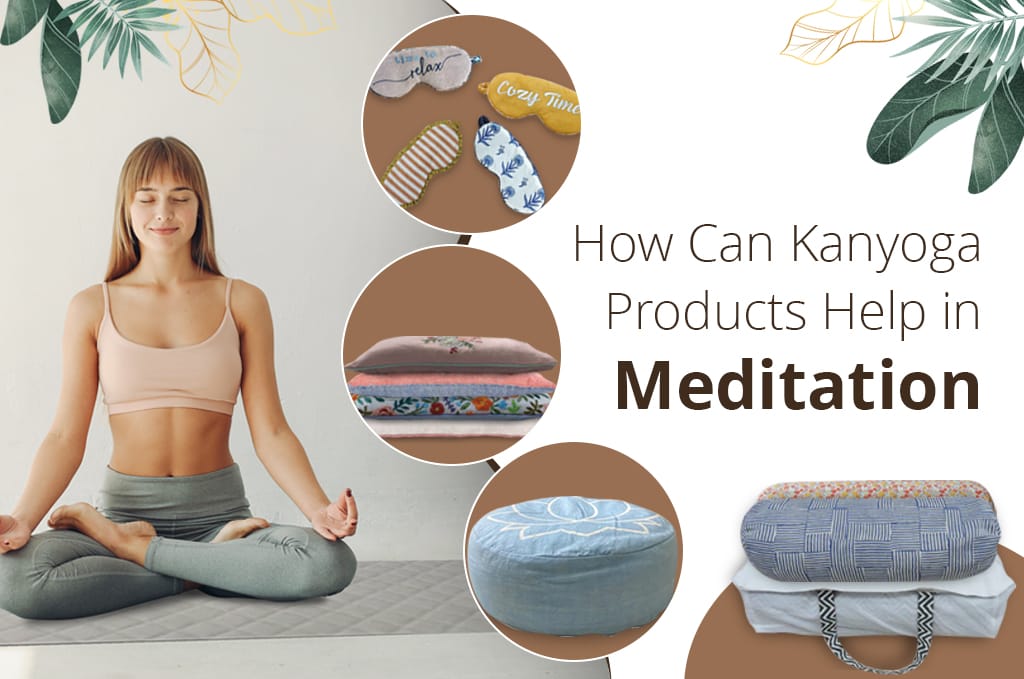 How Can Kanyoga Products Help in Meditation?